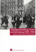 Zwangsumsiedlung, Flucht und Vertreibung 1939 - 1959