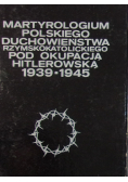 Martyrologium polskiego duchowieństwa rzymskokatolickiego pod okupacją hitlerowską 1939 1945