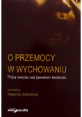 O przemocy w wychowaniu