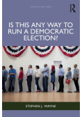 Is This Any Way to Run a Democratic Election?