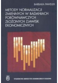 Metody Normalizacji Zmiennych w Badaniach Porównawczych Złożonych Zjawisk Ekonomicznych plus Autograf Pawełek
