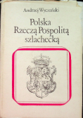 Polska Rzeczą Pospolitą szlachecką