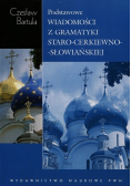 Podstawowe wiadomości z gramatyki staro - cerkiewno - słowiańskiej