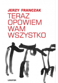 Teraz opowiem wam wszystko