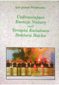 Uzdrawiające Esencje Natury czyli Terapia kwiatowa Doktora Bacha