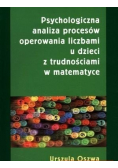 Psychologiczna analiza procesów operowania liczbami u dzieci z trudnościami w matematyce