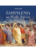 Zamyślenia na Wielki Tydzień