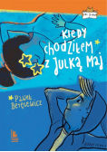 Kiedy chodziłem z Julką Maj