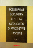 Posoborowe dokumenty kościoła katolickiego o małżeństwie i rodzinie  Tom I