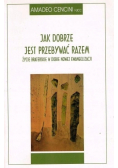 Jak dobrze jest przebywać razem