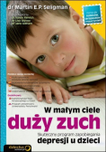 W małym ciele duży zuch Skuteczny program zapobiegania depresji u dzieci