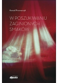 W poszukiwaniu zaginionych smaków