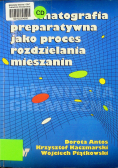 Chromatografia preparatywna jako proces rozdzielania mieszanin