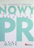 Nowy PR Jak internet zmienił Public Relations