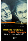 Stephena Hawkinga i Rogera Penrose a spór o rzeczywistość