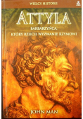 Attyla barbarzyńca który rzucił wyzwanie Rzymowi