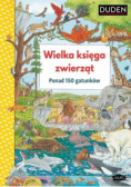 Wielka księga zwierząt Ponad 150 gatunków
