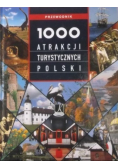 1000 atrakcji turystycznych Polski