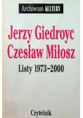 Giedroyc Miłosz Listy 1973 - 2000 r.