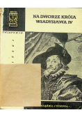 Na dworze króla Władysława IV