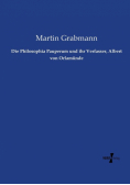 Die Philosophia Pauperum und ihr Verfasser, Albert von Orlamünde