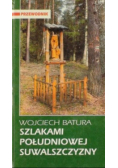 Szlakami południowej Suwalszczyzny
