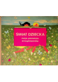 Świat dziecka Moja pierwsza encyklopedia