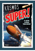 Kosmos jest super!