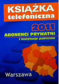 Książka telefoniczna 2011 Warszawa Abonenci prywatni i instytucje publiczne