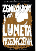 Bzik and Makówka Zgniłobrody i Luneta