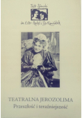 Teatralna Jerozolima Przeszłość i teraźniejszość