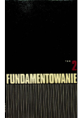 Fundamentowanie Projektowanie i wykonawstwo Tom 2