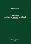 Gwatemala w międzynarodowych kontekstach literackich