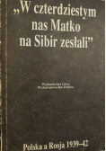 W czterdziestym nas Matko na Sibir zesłali