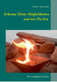 Erkenne Deine Möglichkeiten und wer Du bist