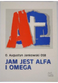Jam jest alfa i omega