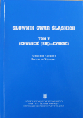 Słownik gwar śląskich Tom V