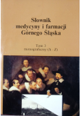 Słownik Medycyny i Farmacji Górnego Śląska Tom 3