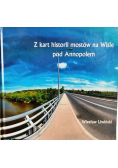 Z kart historii mostów na Wiśle pod Annopolem