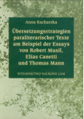 Ubersetzungsstrategien paraliterarischer Texte am Beispiel der Essays von Robert Musil Elias Canetti und Thomas Mann