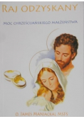 Raj odzyskany Moc chrześcijańskigo małżeństwa