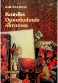 Komiks opowiadanie obrazem Od narracji do znaku