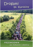 Drogami bł Karoliny Przewodnik