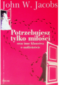 Potrzebujesz tylko miłości oraz inne kłamstwa o małżeństwie