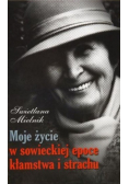 Moje życie w sowieckiej epoce kłamstwa i strachu