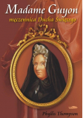 Madame Guyon męczennica Ducha Świętego