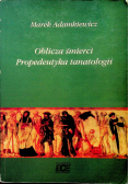 Oblicza śmierci Propedeutyka tanatologii