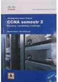 Akademia Sieci Cisco CCNA semestr 2 Routery i podstawy routingu + CD