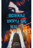 Uciekaj ukryj się walcz