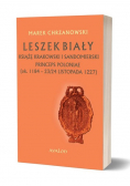Leszek Biały książę krakowski i sandomierski Princeps Poloniae (ok. 1188 - 23/24 listopada 1227)